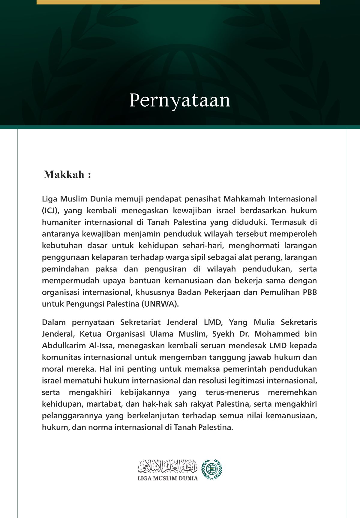 Liga Muslim Dunia memuji pendapat penasihat Mahkamah Internasional (ICJ), yang kembali menegaskan kewajiban israel berdasarkan hukum humaniter internasional di Tanah Palestina yang diduduki
