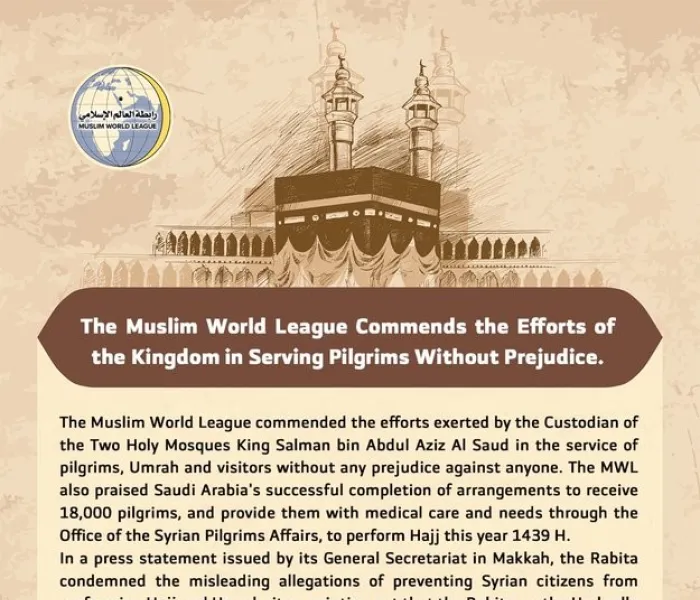 The MWL commends the efforts of Kingdom of Saudi Arabia in serving the pilgrims without prejudice, and refutes the misleading allegations of barring Syrian citizens from performing the rites of Hajj