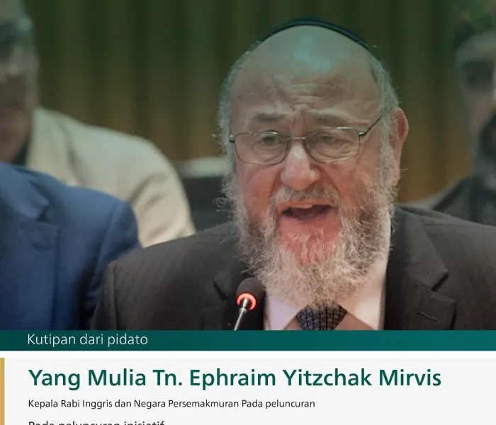 Kutipan dari pidato Yang Mulia Tn. Ephraim Yitzchak Mirvis, Kepala Rabi Inggris dan Negara Persemakmuran, pada peluncuran inisiatif "Membangun Jembatan Pemahaman & Perdamaian antara Timur & Barat", dari Markas Besar PBB di New York: