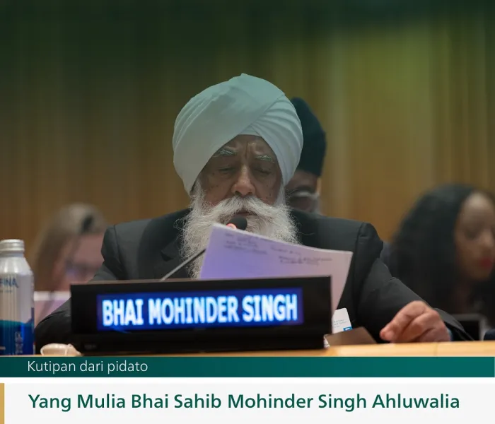 Kutipan dari pidato Yang Mulia Bhai Sahib Mohinder Singh Ahluwalia, Ketua Kelompok Organisasi Nishkam, pada peluncuran inisiatif "Membangun Jembatan Pemahaman & Perdamaian antara Timur & Barat", dari Markas Besar PBB di New York: