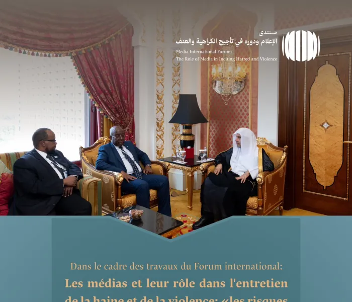 Dans le cadre des travaux du Forum international : « Les médias et leur rôle dans l'entretien de la haine et de la violence : les risques de  désinformation et  partialité »