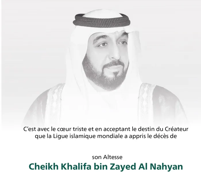 La Ligue Islamique Mondiale présente ses sincères condoléances aux Émirats arabes unis, aux dirigeants et au peuple, suite au décès de Sheikh Khalifa bin Zayed, que Dieu lui pardonne, lui fasse miséricorde et l’accueille au paradis.