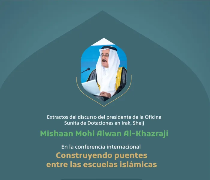 Extractos del discurso del presidente de la Oficina Sunita de Dotaciones en Irak, el Sheij Mishaan Mohi Alwan Al-Khazraji, en la conferencia internacional