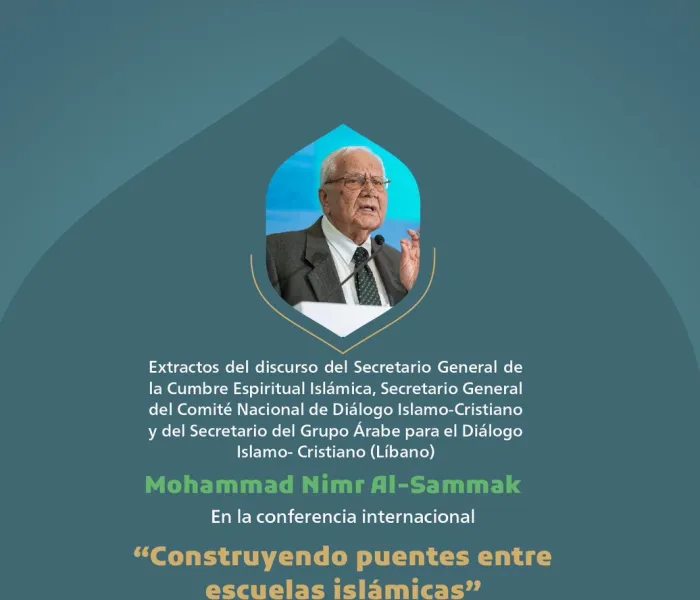 Extractos del discurso del Secretario General de la Cumbre Espiritual Islámica, Secretario General del Comité de Diálogo Nacional Islamo-Cristiano y Secretario del Grupo Árabe para el Diálogo Islamo-Cristiano (Líbano)  Mohammad Nimr Al-Sammak