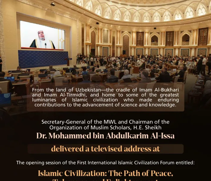 Highlights from the televised address by H.E. Sheikh Dr. Mohammed Al-Issa , the Secretary-General of the Muslim World League and Chairman of the Organization of Muslim Scholars, at the opening session of the First International Islamic Civilization Forum 