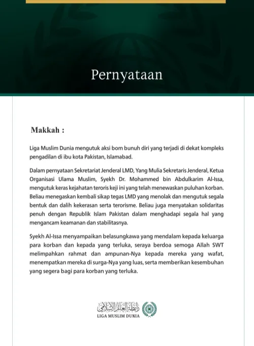 Liga Muslim Dunia mengutuk aksi bom bunuh diri yang terjadi di dekat kompleks pengadilan di ibu kota Pakistan, Islamabad.