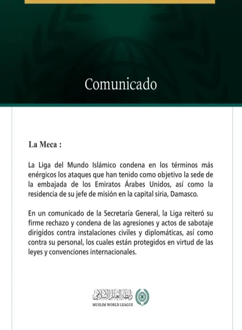 La Liga del Mundo Islámico condena los ataques que han tenido como objetivo la sede de la embajada de los Emiratos Árabes Unidos y la residencia de su jefe de misión en la capital siria
