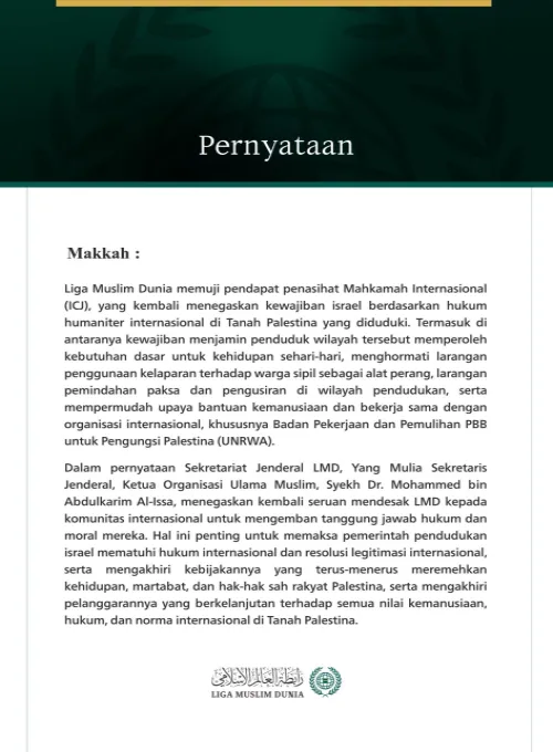 Liga Muslim Dunia memuji pendapat penasihat Mahkamah Internasional (ICJ), yang kembali menegaskan kewajiban israel berdasarkan hukum humaniter internasional di Tanah Palestina yang diduduki