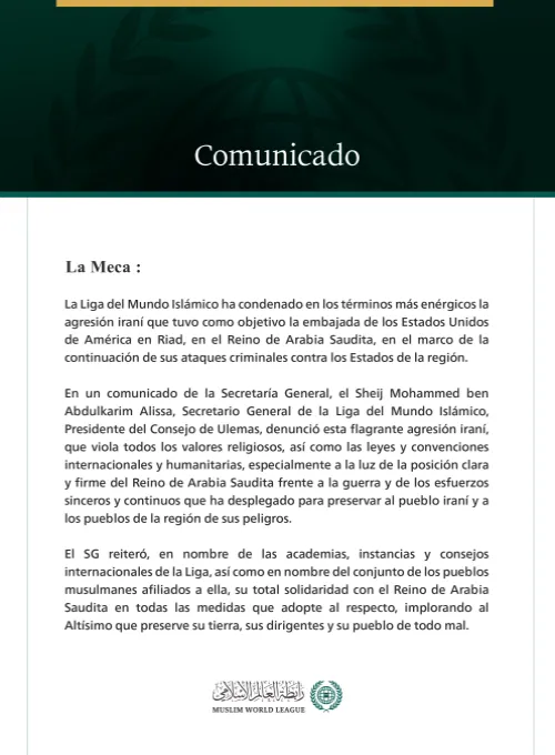 La Liga del Mundo Islámico condena en los términos más enérgicos la agresión iraní contra la embajada de los Estados Unidos en Riad.
