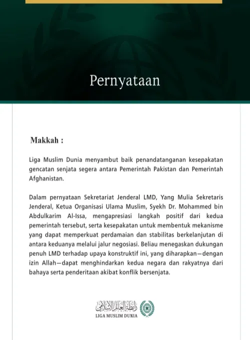 Liga Muslim Dunia menyambut baik penandatanganan kesepakatan gencatan senjata segera antara Pemerintah Pakistan dan Pemerintah Afghanistan.