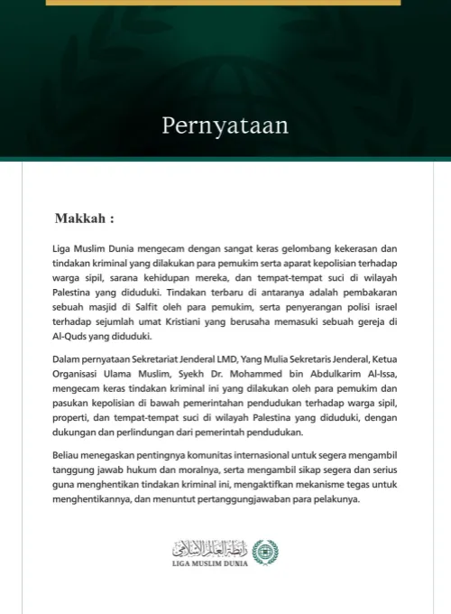 Liga Muslim Dunia mengecam dengan sangat keras gelombang kekerasan dan tindakan kriminal yang dilakukan para pemukim serta aparat kepolisian terhadap warga sipil