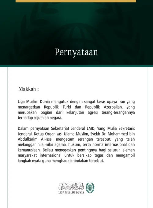 Liga Muslim Dunia mengutuk dengan sangat keras upaya Iran yang menargetkan Republik Turki dan Republik Azerbaijan