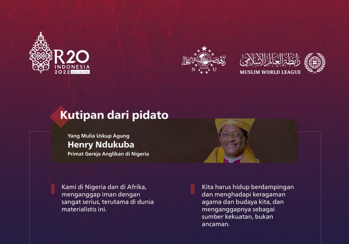 Poin-poin paling menonjol yang disampaikan oleh Yang Mulia Uskup Agung, Primat Gereja Anglikan di Nigeria, Henry Ndukuba, selama berpartisipasi dalam KTTR20 di Bali: