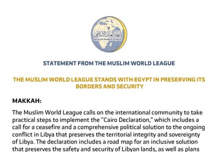 The Muslim World League supports the Cairo Declaration and stands with Egypt in preserving its borders and security