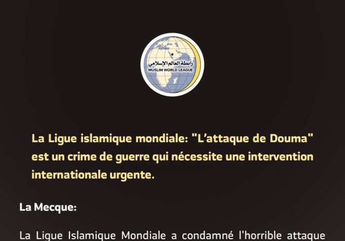 La Ligue Islamique Mondiale : «L’attaque chimique de Douma» est un crime de guerre qui nécessite une intervention internationale urgente