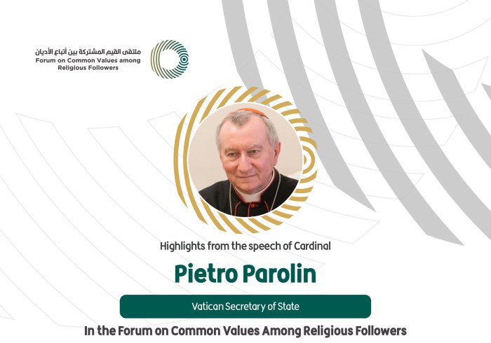 Highlights from the speech of Vatican Secretary of State Cardinal Pietro Parolin in the Forum on Common Values Among Religious Followers in Riyadh: 