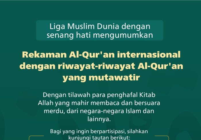 Berpartisipasilah dalam inisiatif Liga Muslim Dunia Untuk pendaftaran rekaman Murottal Al-Qur'an dengan riwayat-riwayat Al-Qur'an yang mutawatir, silahkan masuk ke tautan berikut: