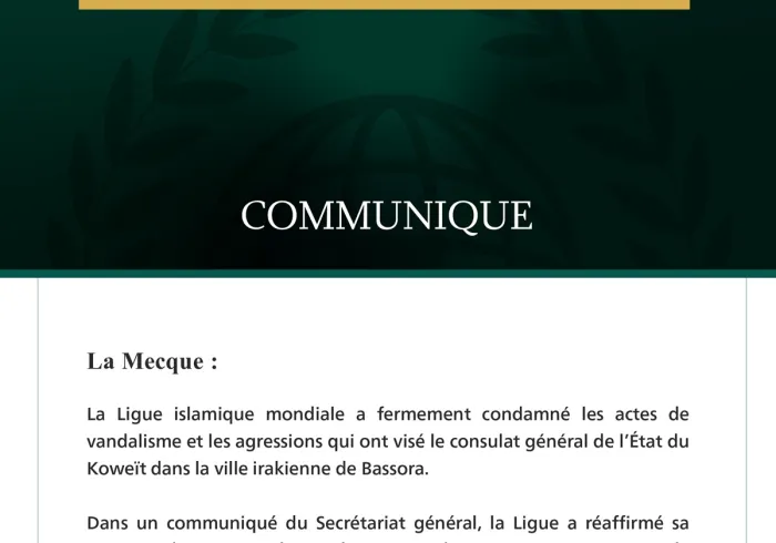 La Ligue islamique mondiale condamne les attaques contre le consulat du Koweït à Bassora.