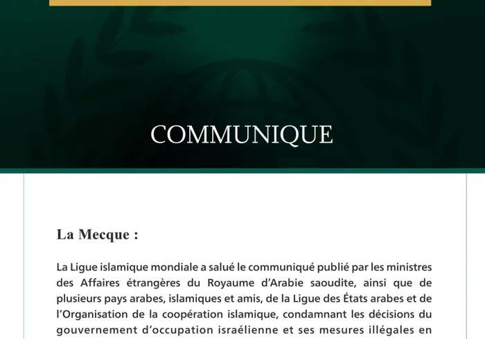 La Ligue islamique mondiale salue le communiqué publié par les ministres des Affaires étrangères du Royaume d’Arabie saoudite, de pays arabes, islamiques et amis, concernant les décisions du gouvernement d’occupation israélienne en Cisjordanie