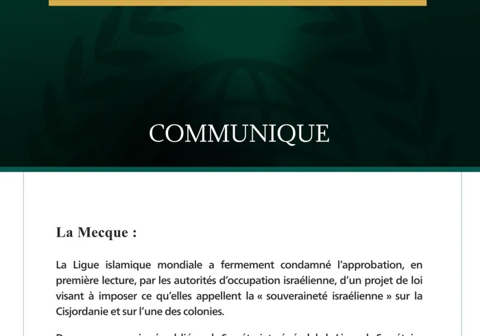 La Ligue islamique mondiale condamne l’approbation par les autorités d’occupation israélienne de la loi sur la « souveraineté israélienne » en Cisjordanie.