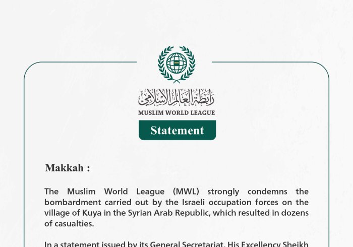 The Muslim World League Condemns the Israeli Occupation Forces’ Bombardment of the Syrian Village of Kuya