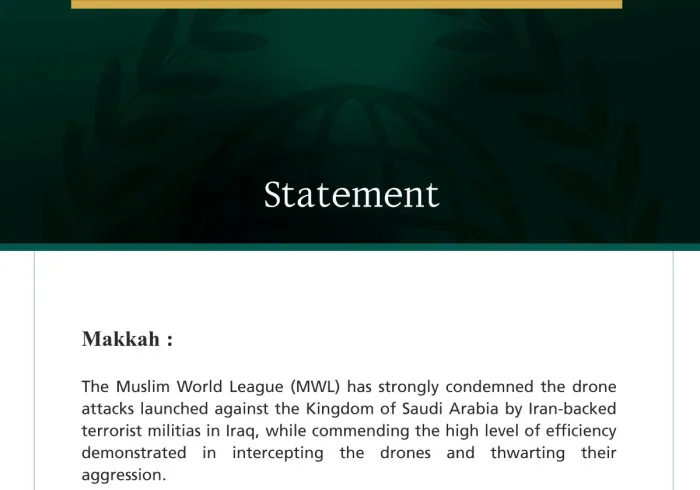 The Muslim World League Condemns the Treacherous Criminal Drone Attacks on the Kingdom of Saudi Arabia by Iran-Backed Terrorist Militias in Iraq