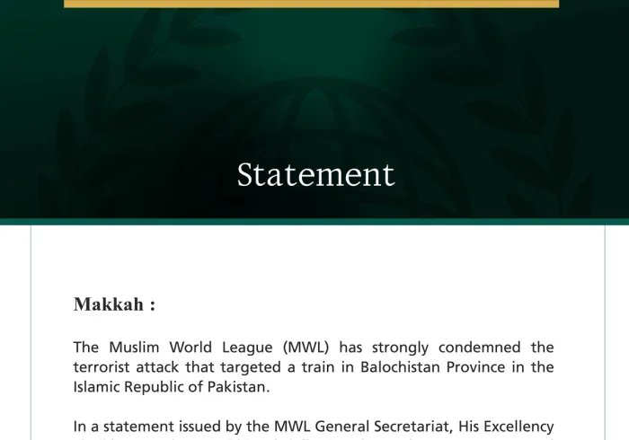 The Muslim World League Condemns the Terrorist Attack on a Train in Balochistan Province, Islamic Republic of Pakistan