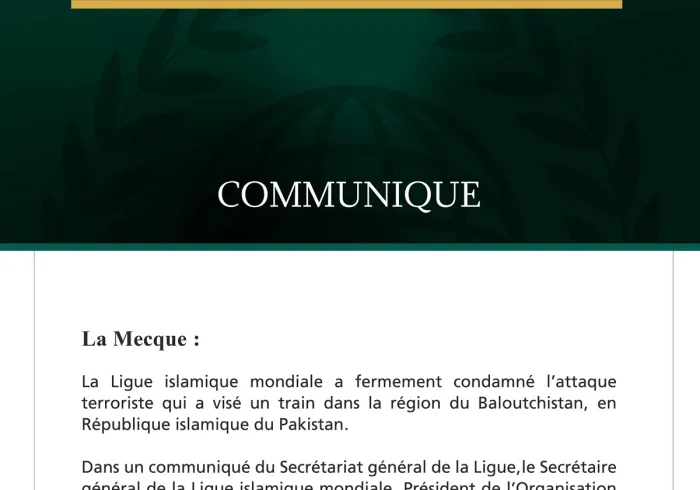 La Ligue islamique mondiale condamne l’attaque terroriste contre un train dans la région du Baloutchistan, en République islamique du Pakistan.