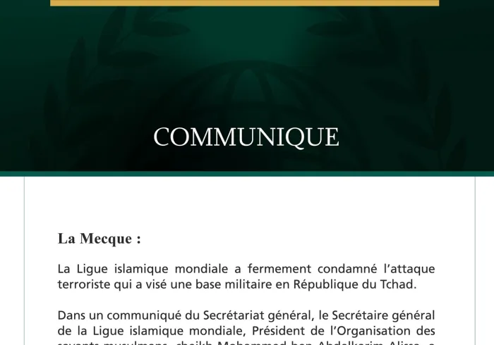 La Ligue islamique mondiale condamne l’attaque terroriste contre une base militaire au Tchad.