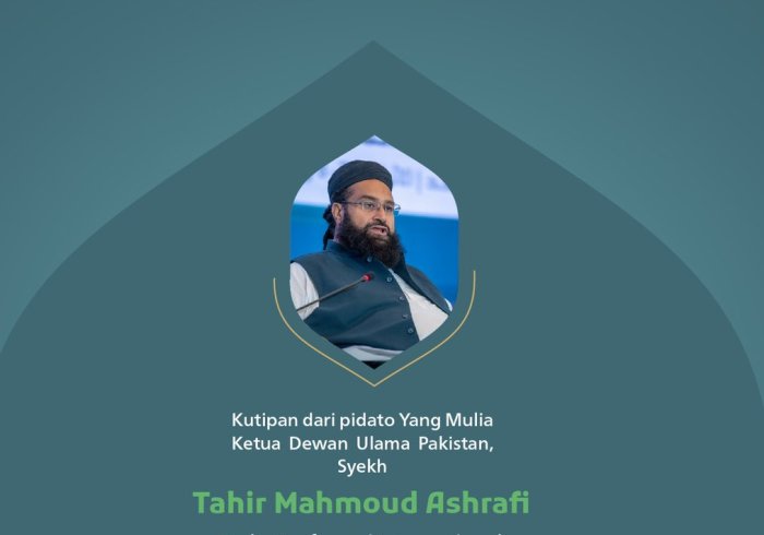 Kutipan dari pidato Yang Mulia Ketua Dewan Ulama Pakistan, Syekh Tahir Mahmoud Ashrafi, pada konferensi internasional