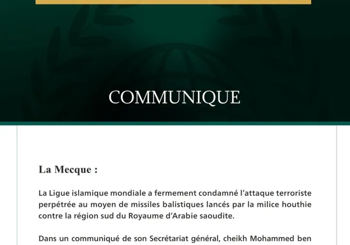 La Ligue islamique mondiale condamne l’attaque terroriste menée au moyen de missiles balistiques lancés par la milice houthie contre la région sud du Royaume d’Arabie saoudite