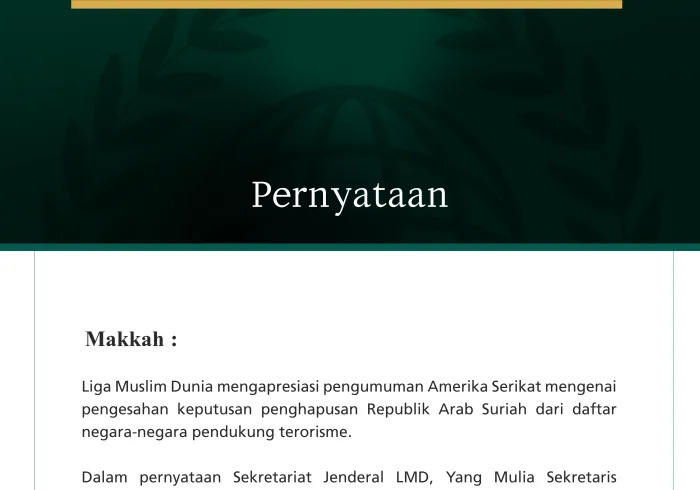 Liga Muslim Dunia Mengucapkan Selamat kepada Suriah atas Keputusan Penghapusan dari Daftar Negara Pendukung Terorisme