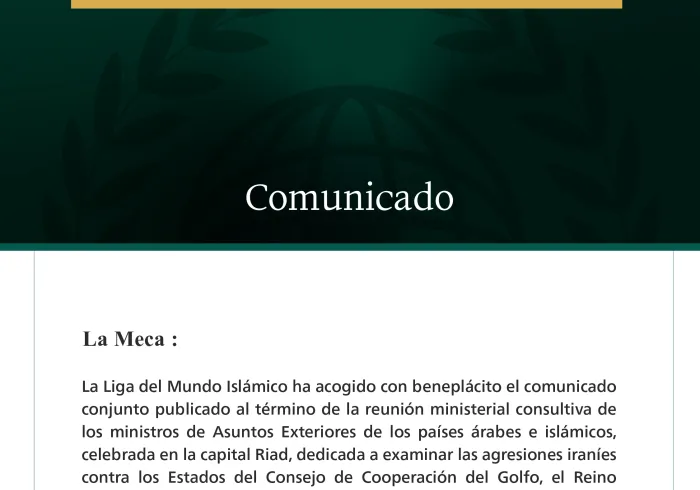 La Liga del Mundo Islámico saluda el comunicado conjunto emanado de la reunión ministerial consultiva de los ministros de Asuntos Exteriores de los países árabes e islámicos celebrada en Riad.