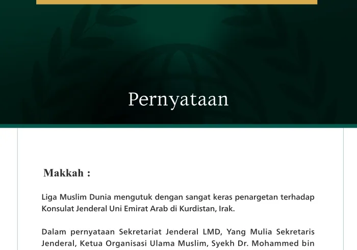 Liga Muslim Dunia mengutuk dengan sangat keras penargetan terhadap Konsulat Jenderal Uni Emirat Arab di Kurdistan, Irak.