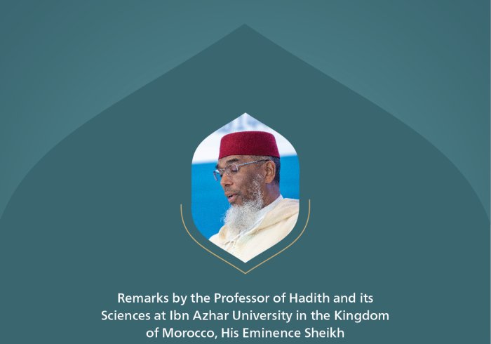 Remarks by His Eminence Sheikh Dr. Mohammed bin Al-‎Hussein Baksheesh, the Professor of Hadith and its Sciences at Ibn Azhar University in the Kingdom of Morocco, at the Global Conference for Building Bridges between Islamic Schools of Thought and Sects.