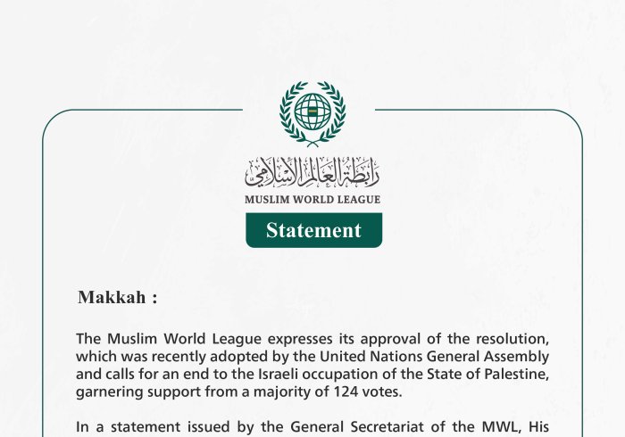 The Muslim World League Expresses Approval of the United Nations General Assembly Resolution Calling for the End of the Israeli Occupation of Palestine