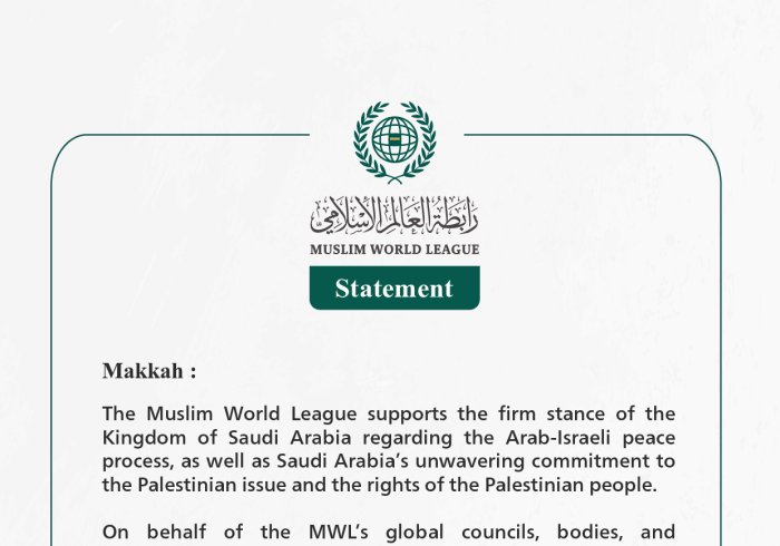 The Muslim World League Commends the Firm Stance of the Kingdom of Saudi Arabia towards the Palestinian Issue