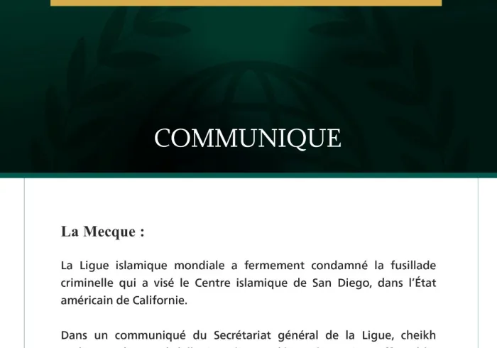 La Ligue islamique mondiale condamne l’attaque effroyable contre le Centre islamique de San Diego.