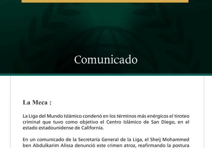 La Liga del Mundo Islámico condena el horrendo ataque contra el Centro Islámico de San Diego.