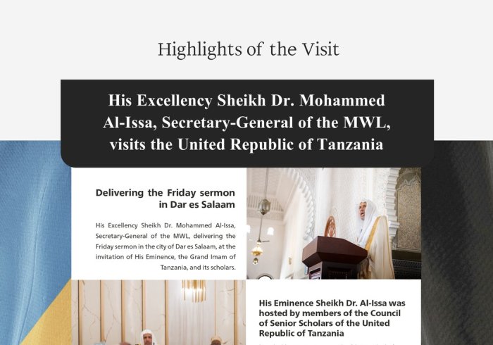 Highlights of the visit of His Excellency Sheikh Dr. Mohammed Al-issa, Secretary-General of the MWL and Chairman of the Organization of Muslim Scholars, to the Republic of Tanzania