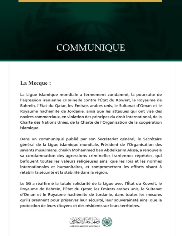 La Ligue islamique mondiale condamne la poursuite de l’agression iranienne criminelle contre les États du Golfe, la Jordanie et les navires commerciaux.
