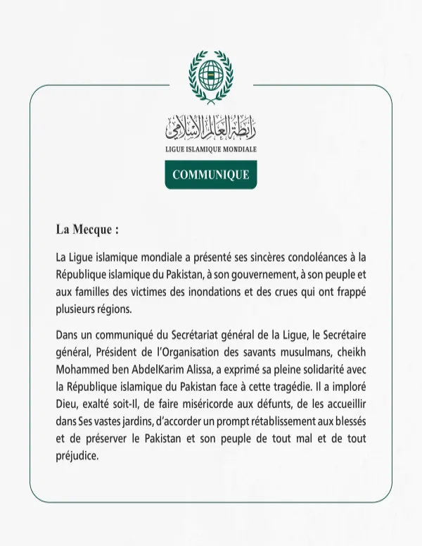 La Ligue islamique mondiale présente ses condoléances à la République islamique du Pakistan pour les victimes des inondations et des crues.