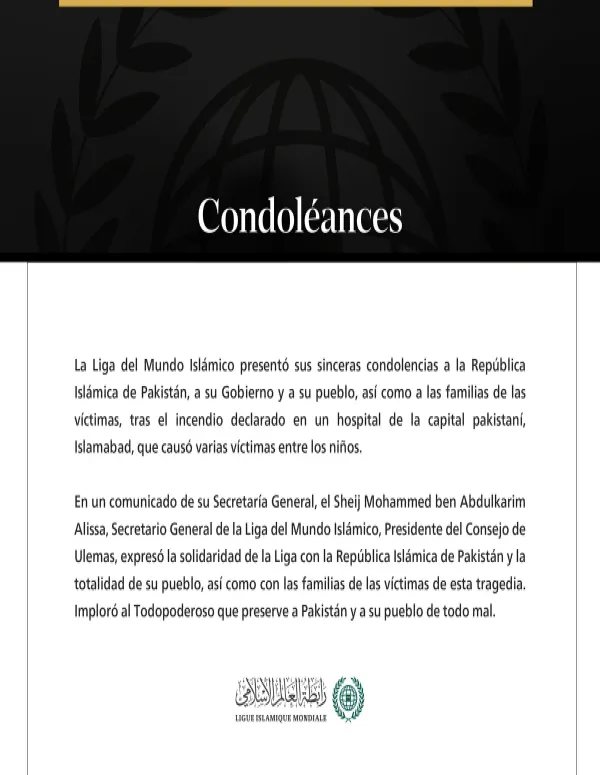 La Liga del Mundo Islámico presenta sus condolencias a las víctimas del incendio de un hospital en Islamabad.