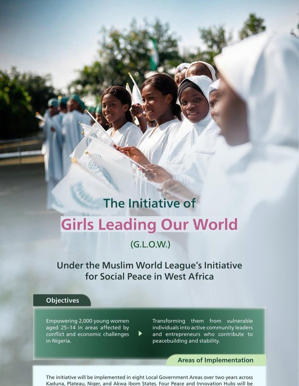 The Muslim World League launches the “Girls Leading Our World” (G.L.O.W.) Initiative to empower young women in areas affected by conflict and economic challenges in the Federal Republic of Nigeria