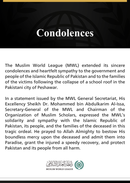 The Muslim World League Offers Condolences over Victims of School Roof Collapse in Pakistan’s Peshawar
