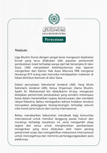 Liga Muslim Dunia dengan sangat keras mengecam kejahatan brutal yang terus dilakukan oleh pasukan pemerintah pendudukan israel terhadap warga sipil tak bersenjata di Jalur Gaza