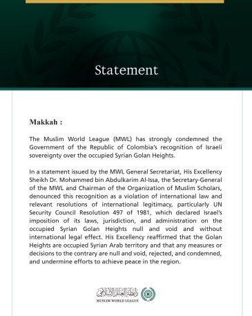 The Muslim World League Condemns Colombian Government’s Recognition of Israeli Sovereignty over the Occupied Syrian Golan Heights
