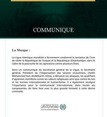 La Ligue islamique mondiale condamne la tentative iranienne de ciblage contre la République de Turquie et la République d’Azerbaïdjan