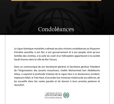 La Ligue islamique mondiale présente ses condoléances au Royaume d’Arabie saoudite à la suite du crash d’un hélicoptère de la société Saudi Aramco à Ras Tanura