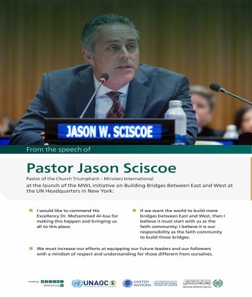 Highlights from the speech of Pastor Jason Sciscoe, Pastor of the Church Triumphant – Minsters International, at the launch of the MWL initiative on Building Bridges between East and West at the UN headquarters in New York: